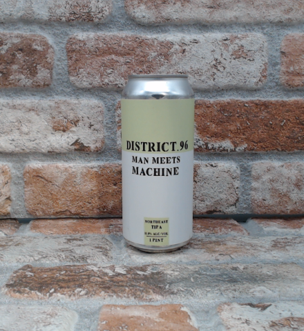 District 96 Man meets machine TIPA - 1 pint