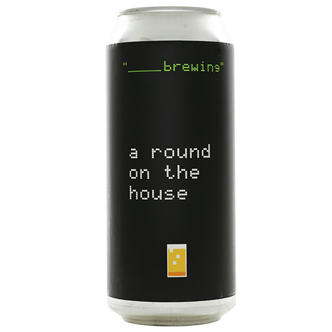 A Round on the House