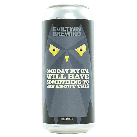 Evil Twin One Day My IPA Will Have Something to Say About This