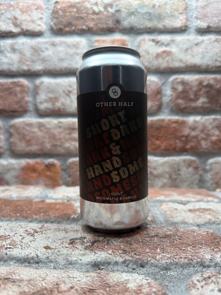 Short, Dark & Handsome : Maple & Vanilla Stout - 1 pint