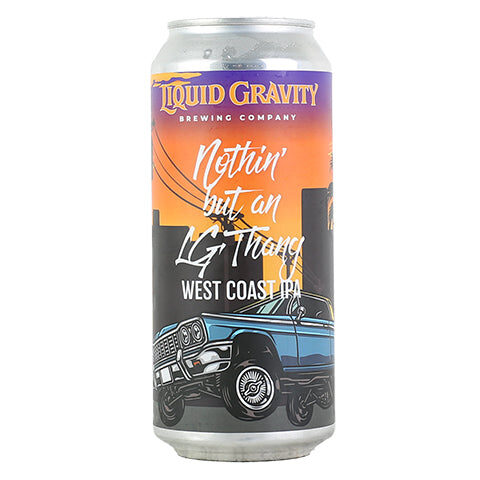 Liquid Gravity Nothin' But An LG Thang
