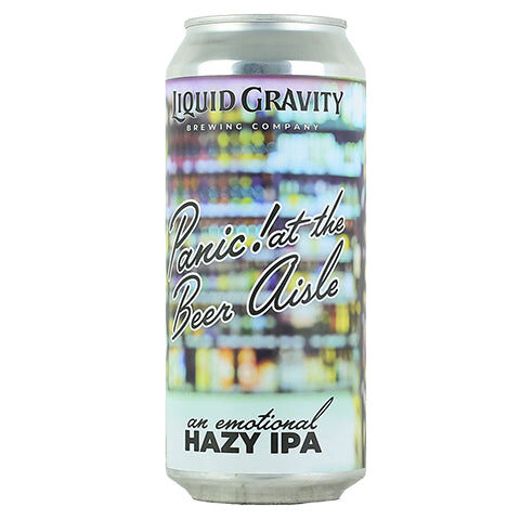 Liquid Gravity Panic! at the Beer Aisle