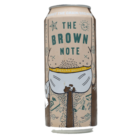 Against the Grain The Brown Note