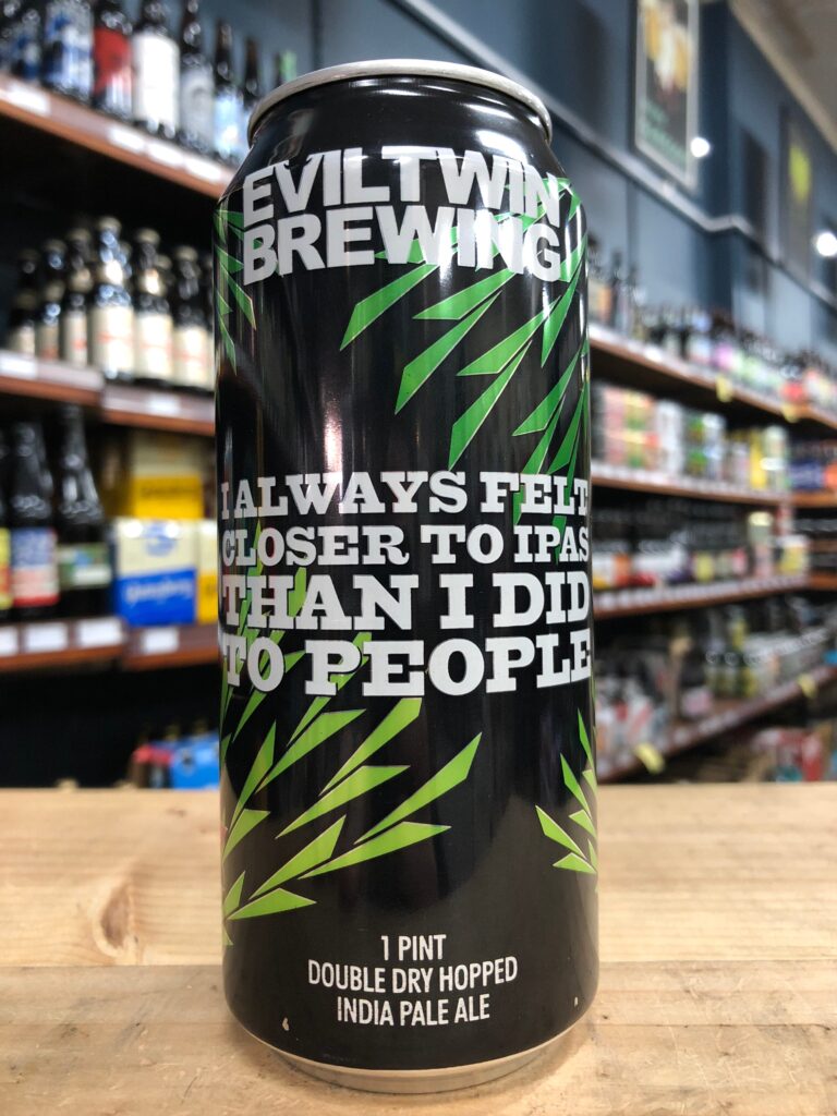 Evil Twin I Always Felt Closer To IPAs Than I Did To People