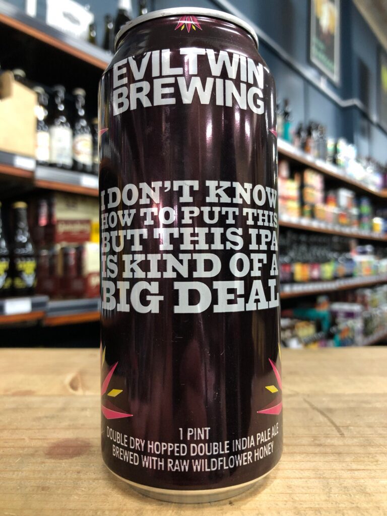 Evil Twin I Don't Know How to Put This But This IPA Is Kind of a Big Deal