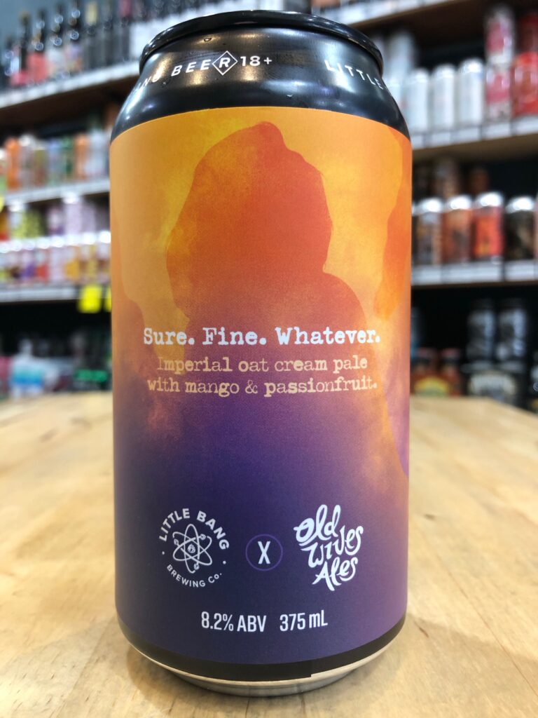 Little Bang Sure. Fine. Whatever. Imperial Oat Cream Pale