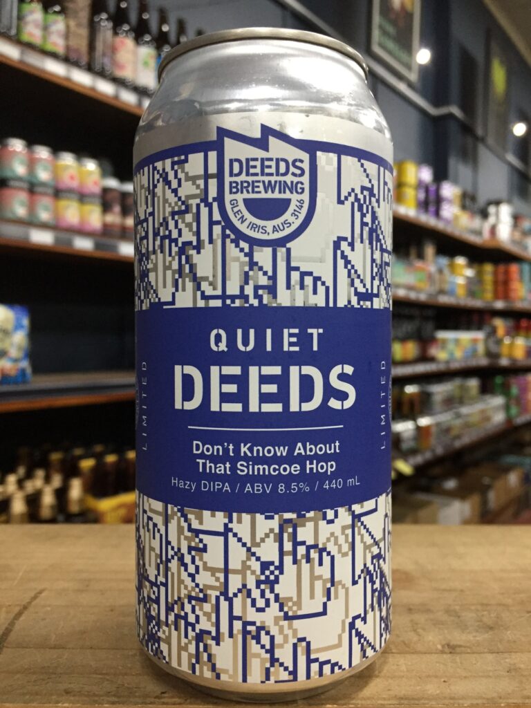 Quiet Deeds Don't Know About That Simcoe Hop