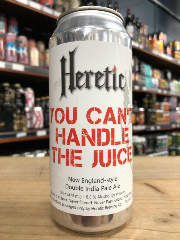 Heretic You ’t Handle the Juice
