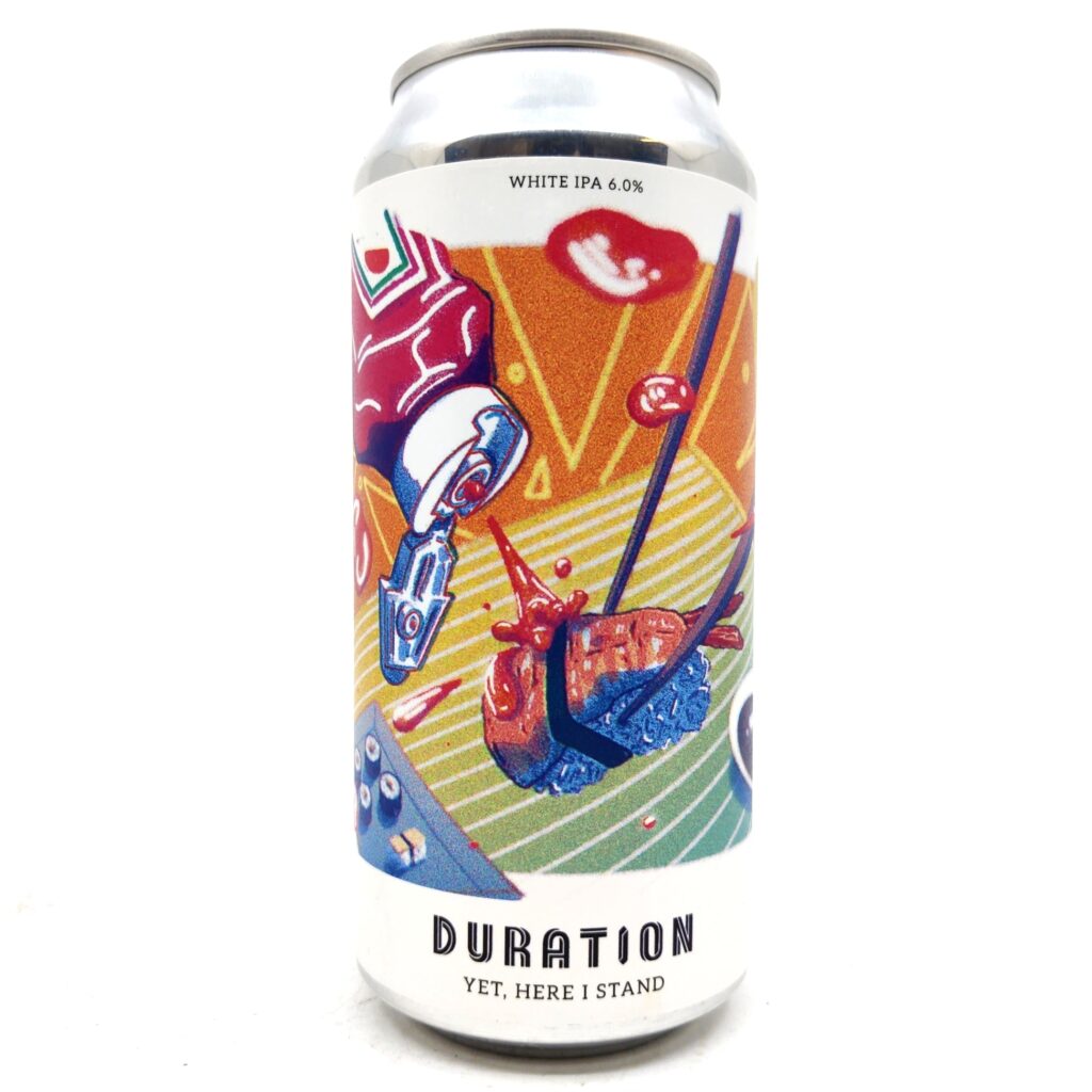 Duration Yet Here I Stand White IPA 6%